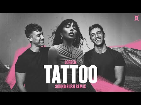 Loreen - Tattoo (Sound Rush Remix)