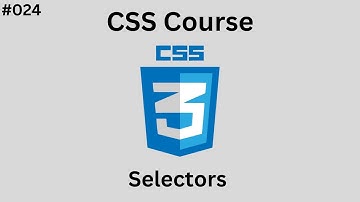 درس 024# - شرح ال Selectors في ال CSS  | [ كورس CSS ]