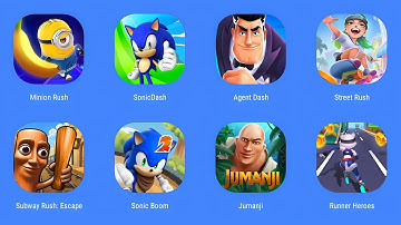 Minion Rush,SonicDash,Agent Dash,Street Rush,Subway Rush,SonicDash 2,Jumanji,Runner Heroes