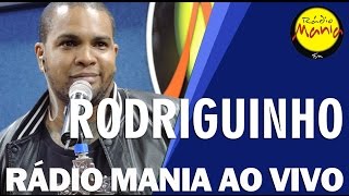 🔴 Radio Mania - Rodriguinho - Não Tem Hora, Nem Lugar