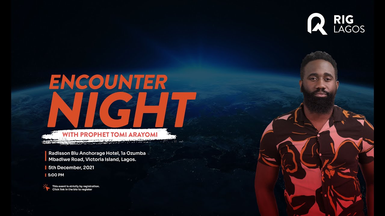 ENCOUNTER NIGHT WITH PROPHET TOMI ARAYOMI