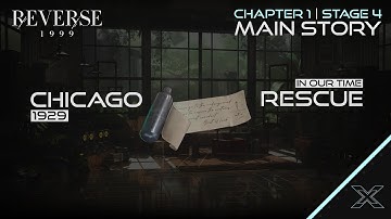 Reverse: 1999 : Main Story [Chapter 1: In Our Time] - Stage 4 "Chicago Rescue" Walkthrough