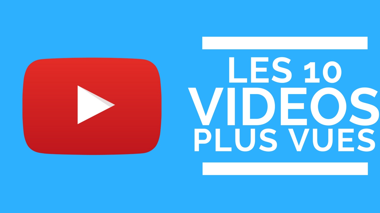 Top 10 vidéos les plus vues sur YouTube YouTube Top 10 vidéos les plus vues sur YouTube YouTube