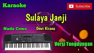 Sulaya Janji ( Dewi Kirana ) Karaoke Nada Cowo Versi Sandiwaraan