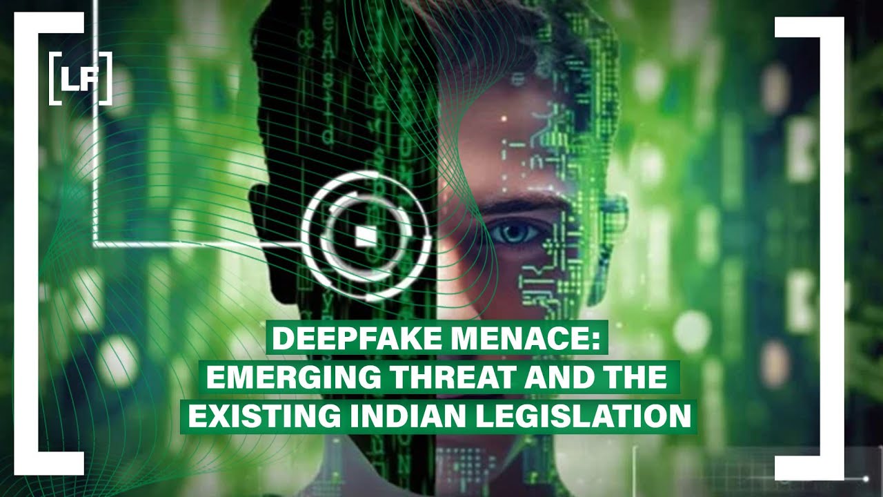 Deepfake menace: Emerging threat and the existing Indian legislation