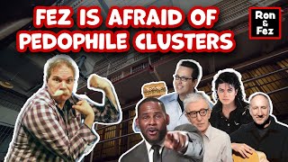 Ron and Fez - Fez is Afraid of Pedophile Clusters