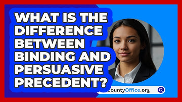 What Is The Difference Between Binding And Persuasive Precedent? - CountyOffice.org