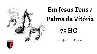 Em Jesus Tens a Palma da Vitória (Mai/99) Ismael Lopes