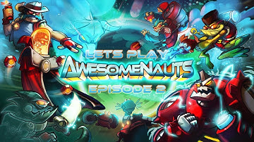 Lets Play Awesomenauts! Episode 2