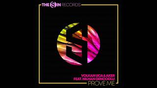 Volkan Uca & Aker Feat. Nilhan Gencoglu - Prove Me