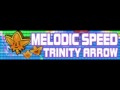 MELODIC SPEED 「TRINITY ARROW」