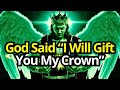Chosen One, God Said “I will gift you my Crown