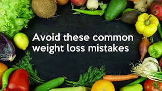 avoid these common weight loss mistakes