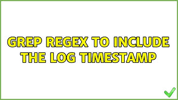 grep regex to include the log timestamp