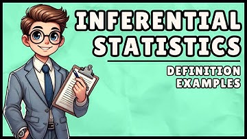 Inferential Statistics: Definition and Examples (Easiest Explanation)