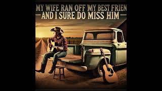 Information My Wife Ran Off With My Best Friend And I Sure Do Miss Him Update