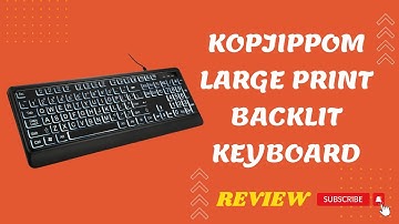 KOPJIPPOM Large Print Backlit Keyboard: See and Type Clearly - Review