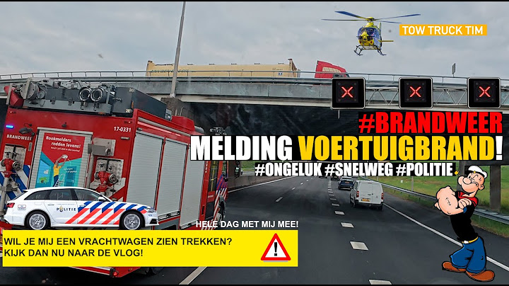 🚨 WE KREGEN EEN MELDING VAN EEN VOERTUIG MET BRAND! 🚨