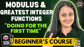 MODULUS & GREATEST INTEGER FUNCTIONS BEGINNER'S COURSE JEE 2026 / 2027 FULL PREP FROM ZERO| NEHA MAM