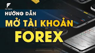 HƯỚNG DẪN MỞ TÀI KHOẢN FOREX | ĐĂNG KÍ SÀN EXNESS FOREX FAM