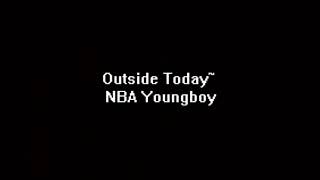 Nba Youngboy never broke again Outside