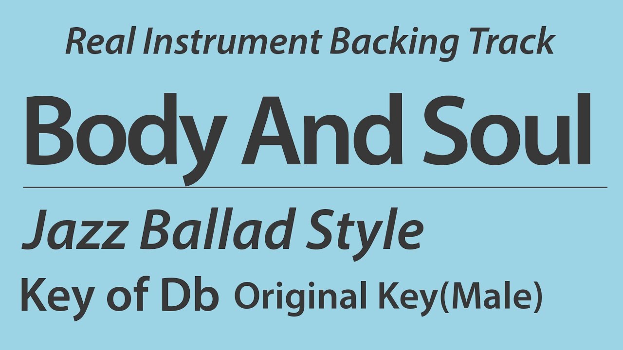 Body And Soul/Backing Track/RealInst/Db (Original Key Male Vo Key