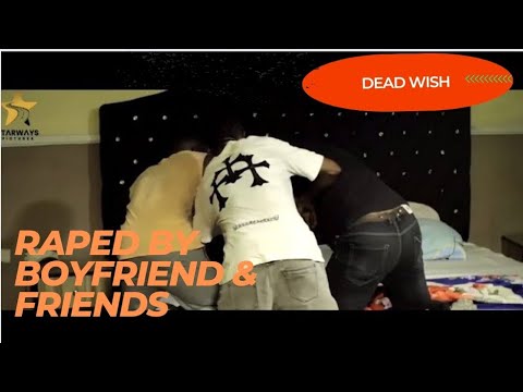 Dead Wish (Gang Raped) : lastest Nollywood movie