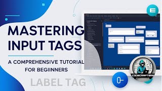 Mastering HTML Input and label Tags: A Comprehensive Tutorial for Beginners