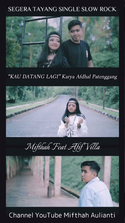 Teaser Slow Rock Terbaru 2021-Kau Datang Lagi-Mifthah ft. Afif Villa-Cipt. Afdhal Patenggang