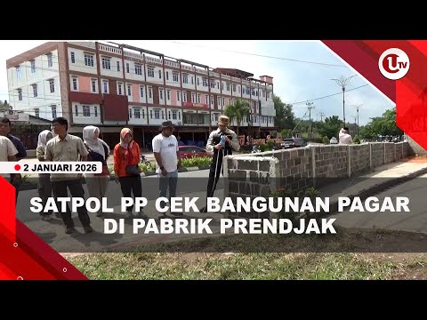 SATPOL PP TANJUNGPINANG CEK BANGUNAN PAGAR DI DEPAN PABRIK TEH PRENDJAK | U-NEWS