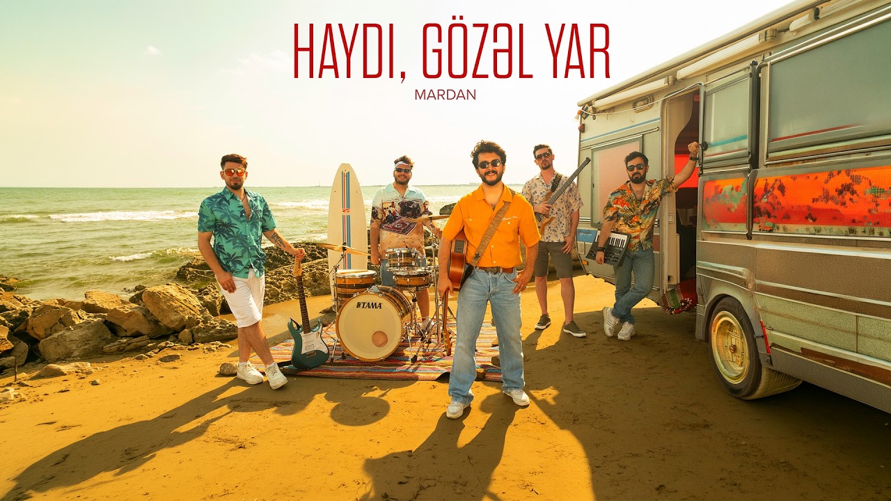 MARDAN — Haydı, Gözəl Yar (Rəsmi Musiqi Videosu)