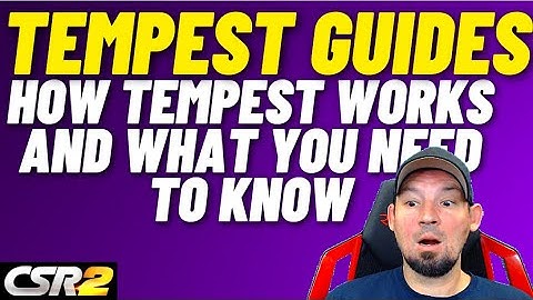 Tempest, How it all works and what you need to know before you start working on it!!!  CSR2
