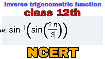 inverse trigonometric function exercise 2.2  Q 16, 2021