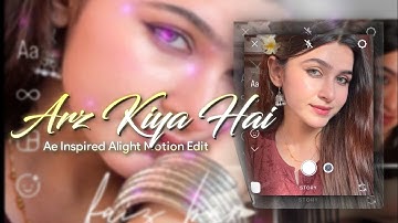 Arz Kiya Hai | Ae Inspired Alight Motion Edit