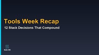 Tools Week Recap — 12 Stack Decisions That Compound