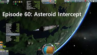 KSP Career: Episode 60 - Asteroid Intercept