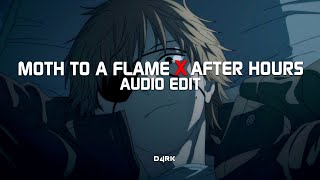 moth to a flame x after hours (tiktok version) - the weeknd [edit audio] Resimi