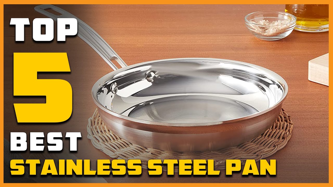 Best Stainless Steel Pan in 2023 Top 5 Review Professional Grade 12