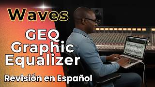 🎧Waves GEQ🎧 -Spanish Review-