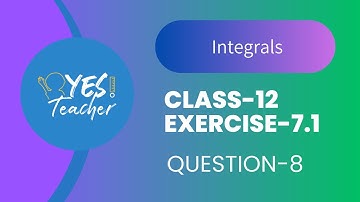 Class12 Ex 7.1 Q8 Math | Chapter 7 | Integrals | Ex 7.1 Q8 Class12  | New Syllabus