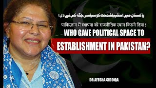 Rise of Pakistan's establishment: fusion of bureaucracy, military influence in politics ft Dr Ayesha