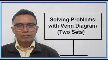 Solving Problems with Venn Diagram (2 sets)