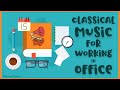 Classical Music For Working In Office