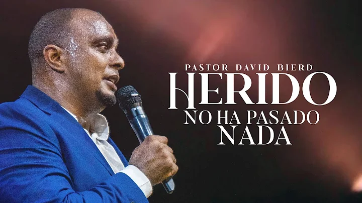 HERIDO, pero no ha pasado nada | Pastor David Bierd