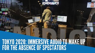 Tokyo 2020: Immersive audio to make up for the absence of spectators