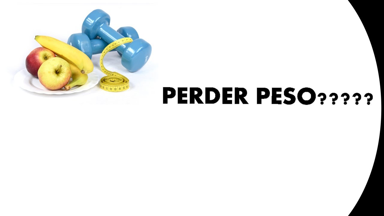 PERDER PESO!!!! - YouTube