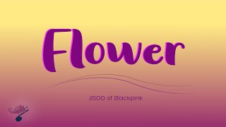 FLOWER 꽃 [JISOO of Blackpink][Letras & Traducida al Español]