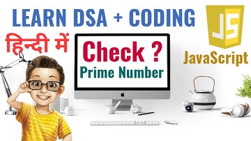 How To Check Prime number in JavaScript. DSA + Coding in Hindi