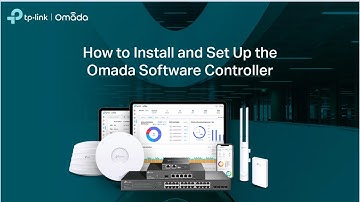How to Install and Set Up the Omada Software Controller