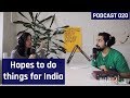 Podcast 020 hopes to do something for india with our skills  feat akanksha gupta